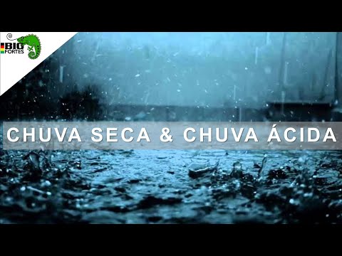 Chuva seca & chuva ácida