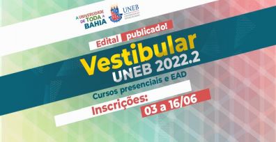 UNEB divulga edital do Vestibular 2022.2 com 3.401 vagas para cursos presenciais e EaD; inscrições de 3 a 16 de junho!